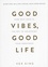Vex King - Good Vibes, Good Life - How Self-Love is the Key to Unlocking your Greatness.