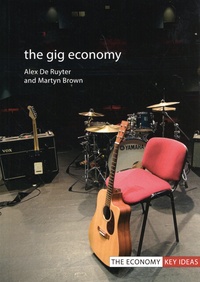 Alex De Ruyter et Martyn Brown - The Gig Economy.