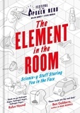 Helen Arney et Steve Mould - The Element in the Room - Science-y Stuff Staring You in the Face.