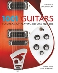 Terry Burrows - 1001 Guitars to Dream of Playing Before You Die.