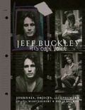 Mary Guibert et David Browne - Jeff Buckley: His Own Voice - The Official Journals, Objects, and Ephemera.