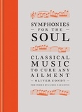Oliver Condy - Symphonies for the Soul - Classical music to cure any ailment.