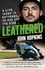 John Hopkins - Leathered - A life taken to extremes... on and off the bike.