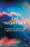 Nigel Henbest - The Night Sky - An astronomers guide to the night sky and the universe.