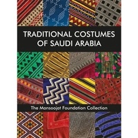 Soraya Altorki - Traditional costumes of Saudi Arabia.