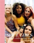 Terry Newman - Spice Girls and the Clothes They Wear /anglais.
