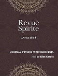 Allan Kardec - Revue Spirite (Année 1868) - le spiritisme devant l'histoire, les convulsionnaires de la rue Le Pelelier, instructions des Esprit.