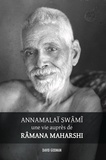 David Godman - Annamalaï Swami, une vie auprès de Ramana Maharshi.