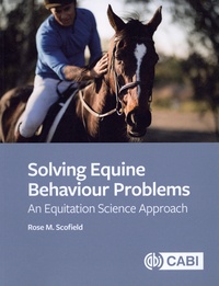 Rose M. Scofield - Solving Equine Behaviour Problems - An Equitation Science Approach.