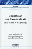 Georges Chapouthier et Marie-Christine Maurel - L'explosion des formes de vie - Etres vivants et morphologie.