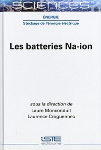 Laure Monconduit et Laurence Croguennec - Les batteries Na-ion.