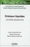 Pawel Pieranski et Maria Helena Godinho - Cristaux liquides - Nouvelles perspectives.