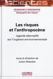 Julien Rebotier - Les risques et l’anthropocène - Regards alternatifs sur l'urgence environnementale.