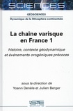Yoann Denèle et Julien Berger - La chaîne varisque en France 1 - Histoire, contexte géodynamique et événements orogéniques précoces.
