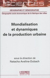 Natacha Aveline-Dubach - Mondialisation et dynamiques de la production urbaine.