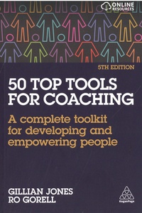 Gillian Jones et Ro Gorell - 50 Top Tools for Coaching - A Complete Toolkit for Developing and Empowering People.