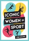 Phil Shaw et Candi Williams - Iconic Women in Sport - A Celebration of 38 Inspirational Sporting Icons.