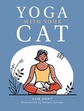 Sam Hart - Yoga With Your Cat - Purr-fect Poses for You and Your Feline Friend.
