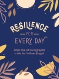 Summersdale Publishers - Resilience for Every Day - Simple Tips and Inspiring Quotes to Help You Find Inner Strength.