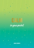 Anna Barnes - Calm in Your Pocket - Tips and Advice for a Calmer You.