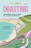 Elise Downing - Coasting - Running Around the Coast of Britain – Life, Love and (Very) Loose Plans.