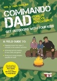 Neil Sinclair et Tara Sinclair - Commando Dad: Forest School Adventures - Get Outdoors with Your Kids.