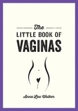 Anna Lou Walker - The Little Book of Vaginas - Everything You Need to Know.