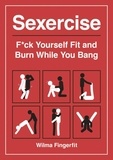 Wilma Fingerfit - Sexercise - F*ck Yourself Fit and Burn While You Bang.