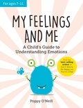 Poppy O'Neill - My Feelings and Me - A Child's Guide to Understanding Emotions.