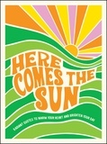 Summersdale Publishers - Here Comes the Sun - Radiant Quotes to Warm Your Heart and Brighten Your Day.