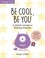 Poppy O'Neill - Be Cool, Be You - A Child's Guide to Making Friends.