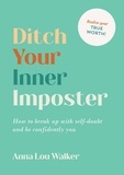 Anna Lou Walker - Ditch Your Inner Imposter - How to Belong and Be Confidently You.