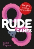 Sadie Cayman - Rude Games - Naughty Fun for Grown-Ups.