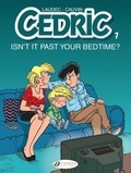 Raoul Cauvin - Characters  : Cedric Vol. 7 - Isn't It Past Your Bedtime ? - Tome 7 - 07.