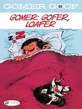  Franquin - Gomer Goof - Volume 6 - Gomer: Gofer, Loafer.