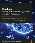 Stian Thorgersen et Pedro Igor Silva - Keycloak - Identity and Access Management for Modern Applications - Harness the power of Keycloak, OpenID Connect, and OAuth 2.0 protocols to secure applications.