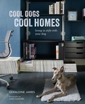 Géraldine James - Cool Dogs, Cool Homes.