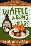  Sarah Jane Weldon - Waffle Wrong Doings - Dead Before Breakfast, #2.