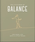 The Little Book of Balance - For when life gets a little tough.