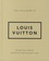 David Clayton - The little guide to Louis Vuitton.