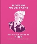 Moving Mountains: The Little Guide to Pink.