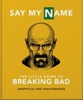 The Little Guide to Breaking Bad - The Most Addictive TV Show Ever Made.
