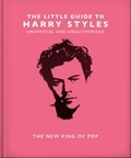 The Little Guide to Harry Styles - The New King of Pop.
