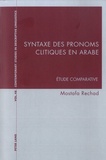 Mostafa Rechad - Syntaxe des pronoms clitiques en arabe - Etude comparative.