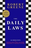 Robert Greene - The Daily Laws - 366 Meditations on Power, Seduction, Mastery, Strategy and Human Nature.