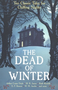 Cecily Gayford - The Dead of Winter - Ten Classic Tales for Chilling Nights.