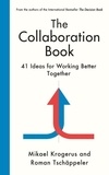 Mikael Krogerus et Roman Tschäppeler - The Collaboration Book - 41 Ideas for Working Better Together.