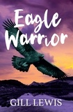 Gill Lewis - Eagle Warrior.