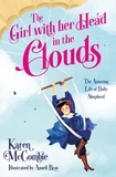 Karen McCombie et Anneli Bray - The Girl with her Head in the Clouds - The Amazing Life of Dolly Shepherd.