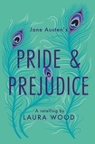 Laura Wood et Helen Crawford-White - Pride and Prejudice - A Retelling.